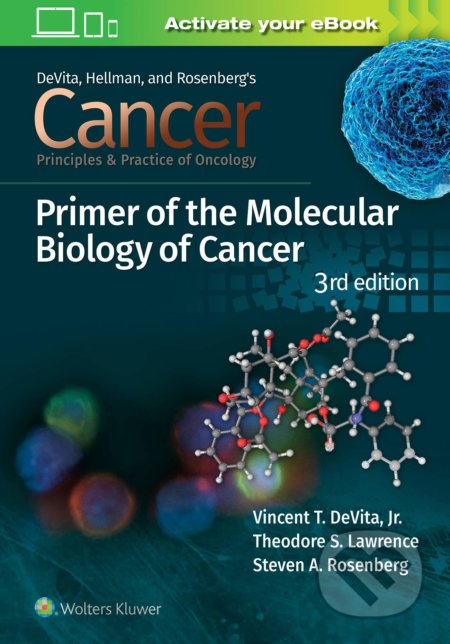 Kniha: Cancer: Principles and Practice of Oncology (Vincent T. DeVita Jr. MD, Theodore S. Lawrence a Steven A. Rosenberg). Wolters Kluwer Health, 2020 Kniha: Cancer: Principles and Practice of Oncology (Vincent T. DeVita Jr. MD, Theodore S. Lawrence a Steven A. Rosenberg). Wolters Kluwer Health, 2020