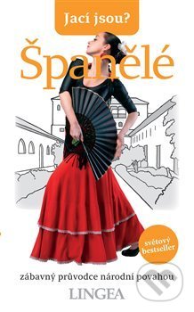 Kniha: Jací jsou? - Španělé (Autorský kolektív). Lingea, 2020 Kniha: Jací jsou? - Španělé (Autorský kolektív). Lingea, 2020