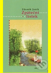 Zpáteční lístek (Zdeněk Janík). ARSCI, 2013 Zpáteční lístek (Zdeněk Janík). ARSCI, 2013