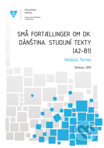 Kniha: Dánština (Vendula Torres). Univerzita Palackého v Olomouci, 2019 Kniha: Dánština (Vendula Torres). Univerzita Palackého v Olomouci, 2019