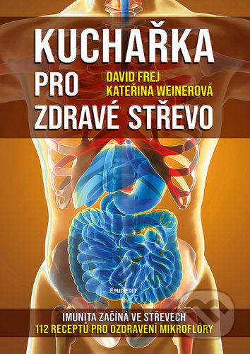 Kniha: Kuchařka pro zdravé střevo (David Frej a Kateřina Weinerová). Eminent, 2020 Kniha: Kuchařka pro zdravé střevo (David Frej a Kateřina Weinerová). Eminent, 2020
