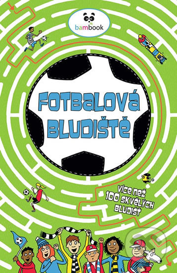 Kniha: Fotbalová bludiště (Bambook). Bambook, 2020 Kniha: Fotbalová bludiště (Bambook). Bambook, 2020