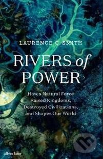 Kniha: Rivers of Power (Laurence C. Smith). Little, Brown, 2020 Kniha: Rivers of Power (Laurence C. Smith). Little, Brown, 2020