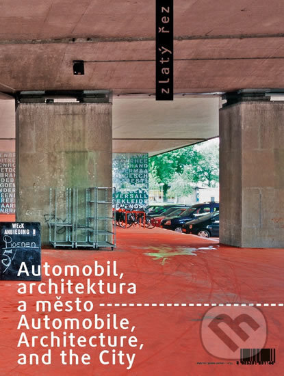 Kniha: Zlatý řez 35 - Automobil, architektura a město (Zlatý řez). Zlatý řez, 2013 Kniha: Zlatý řez 35 - Automobil, architektura a město (Zlatý řez). Zlatý řez, 2013