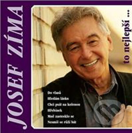 Hudobné CD: Josef Zíma: To nejlepší (Akordshop). Akordshop, 2010 Hudobné CD: Josef Zíma: To nejlepší (Akordshop). Akordshop, 2010