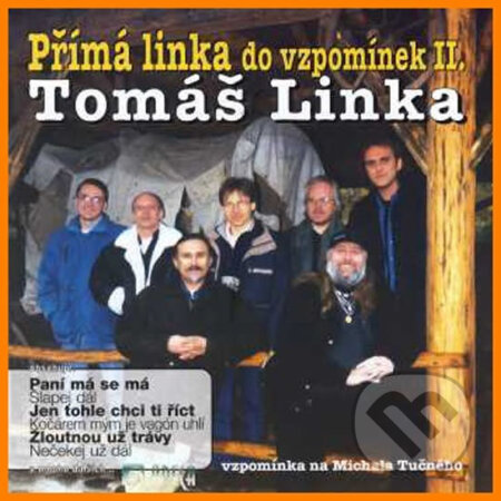 Hudobné CD: Tomáš Linka: Přímá linka do vzpomínek 2. (Akordshop). Akordshop, 2002 Hudobné CD: Tomáš Linka: Přímá linka do vzpomínek 2. (Akordshop). Akordshop, 2002