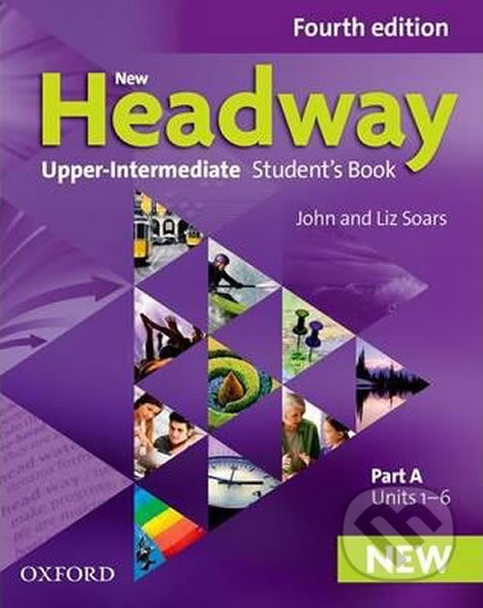 Kniha: New Headway - Upper-Intermediate - Student's Book Part A (John Soars a Liz Soars). Oxford University Press, 2014 Kniha: New Headway - Upper-Intermediate - Student's Book Part A (John Soars a Liz Soars). Oxford University Press, 2014