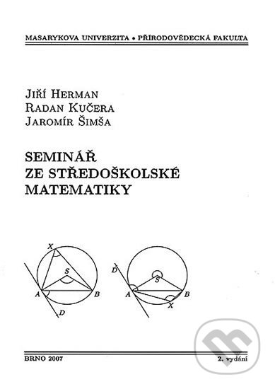 Kniha: Seminář ze středoškolské matematiky (Jiří Herman). Muni Press, 2007 Kniha: Seminář ze středoškolské matematiky (Jiří Herman). Muni Press, 2007