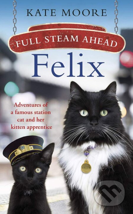 Full Steam Ahead Felix - Kate Moore, Penguin Books, 2019