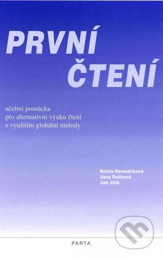 Kniha: První čtení: učební pomůcka pro alternativní výuku čtení s využitím globální metody (Krista Hemzáčková). Parta, 2016 Kniha: První čtení: učební pomůcka pro alternativní výuku čtení s využitím globální metody (Krista Hemzáčková). Parta, 2016