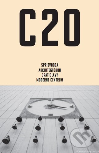 Kniha: C20: Sprievodca architektúrou Bratislavy - Moderné centrum (Martin Zaiček a Peter Szalay). Archimera, 2020 Kniha: C20: Sprievodca architektúrou Bratislavy - Moderné centrum (Martin Zaiček a Peter Szalay). Archimera, 2020