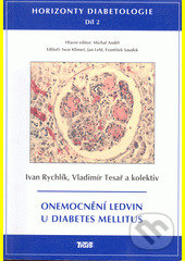Kniha: Horizonty diabetologie II (Ivan Rychlík, Vladimír Tesař a kolektív). Tigis, 2005 Kniha: Horizonty diabetologie II (Ivan Rychlík, Vladimír Tesař a kolektív). Tigis, 2005