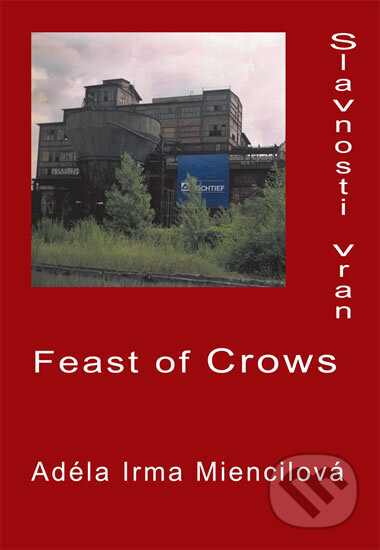 Kniha: Slavnosti vran (Adéla Miencilová). Balt-East Praha, 2007 Kniha: Slavnosti vran (Adéla Miencilová). Balt-East Praha, 2007