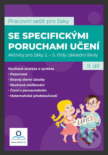 Kniha: Pracovní sešit pro žáky se specifickými poruchami učení 2. díl (Katarína Tomanová, Martin Staněk a Martina Kneslová). V lavici, 2020 Kniha: Pracovní sešit pro žáky se specifickými poruchami učení 2. díl (Katarína Tomanová, Martin Staněk a Martina Kneslová). V lavici, 2020