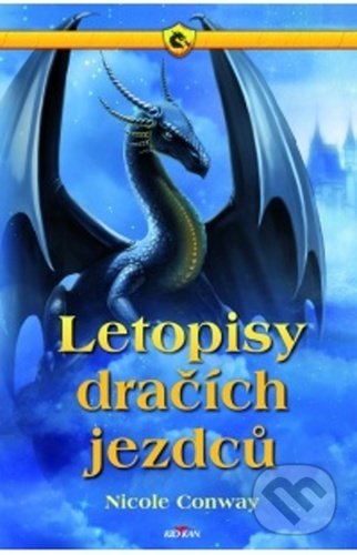 Kniha: Letopisy dračích jezdců (Nicole Conway). Alpress, 2020 Kniha: Letopisy dračích jezdců (Nicole Conway). Alpress, 2020