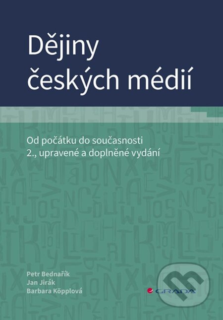 E-kniha: Dějiny českých médií (Barbara Köpplová, Jan Jirák a Petr Bednařík). Grada, 2019 E-kniha: Dějiny českých médií (Barbara Köpplová, Jan Jirák a Petr Bednařík). Grada, 2019
