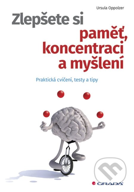 E-kniha: Zlepšete si paměť, koncentraci a myšlení (Ursula Oppolzer). Grada, 2019 E-kniha: Zlepšete si paměť, koncentraci a myšlení (Ursula Oppolzer). Grada, 2019