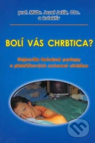 Kniha: Bolí vás chrbtica? (Jozef Ježík). Tesfo, 2004 Kniha: Bolí vás chrbtica? (Jozef Ježík). Tesfo, 2004