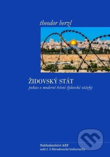 Kniha: Židovský stát (Theodor Herzl). Adam B. Bartoš, 2018 Kniha: Židovský stát (Theodor Herzl). Adam B. Bartoš, 2018