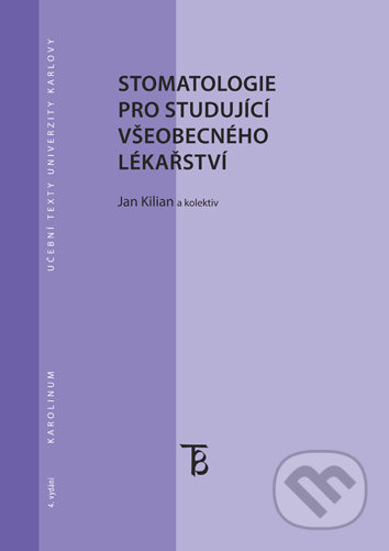 Kniha: Stomatologie pro studující všeobecného lékařství (Jan Kilian). Univerzita Karlova v Praze, 2020 Kniha: Stomatologie pro studující všeobecného lékařství (Jan Kilian). Univerzita Karlova v Praze, 2020