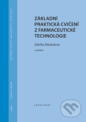 Kniha: Základní praktická cvičení z farmaceutické technologie (Zdeňka Šklubalová). Univerzita Karlova v Praze, 2020 Kniha: Základní praktická cvičení z farmaceutické technologie (Zdeňka Šklubalová). Univerzita Karlova v Praze, 2020