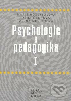 Kniha: Psychologie a pedagogika I (Marie Rozsypalová). Informatorium, 2006 Kniha: Psychologie a pedagogika I (Marie Rozsypalová). Informatorium, 2006
