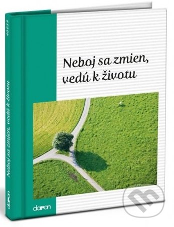 Kniha: Neboj sa zmien, vedú k životu (Doron). Doron, 2020 Kniha: Neboj sa zmien, vedú k životu (Doron). Doron, 2020