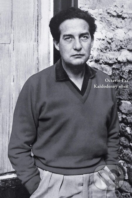 E-kniha: Každodenný oheň (Octavio Paz). Skalná ruža, 2017 E-kniha: Každodenný oheň (Octavio Paz). Skalná ruža, 2017