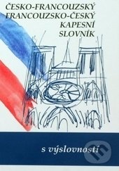 Kniha: Česko-francouzský, francouzsko-český kapesní slovník (Olomouc). Olomouc, 2004 Kniha: Česko-francouzský, francouzsko-český kapesní slovník (Olomouc). Olomouc, 2004
