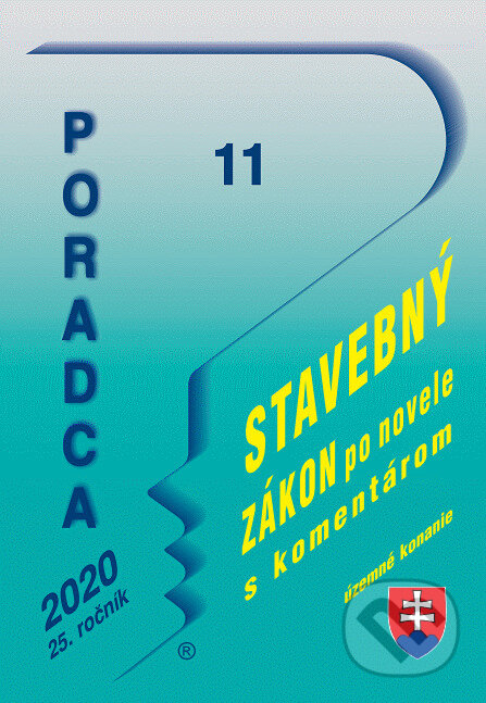 Kniha: Poradca 11/2020 – Stavebný zákon s komentárom (Štefan Rišianský a kolektív). Poradca s.r.o., 2020 Kniha: Poradca 11/2020 – Stavebný zákon s komentárom (Štefan Rišianský a kolektív). Poradca s.r.o., 2020