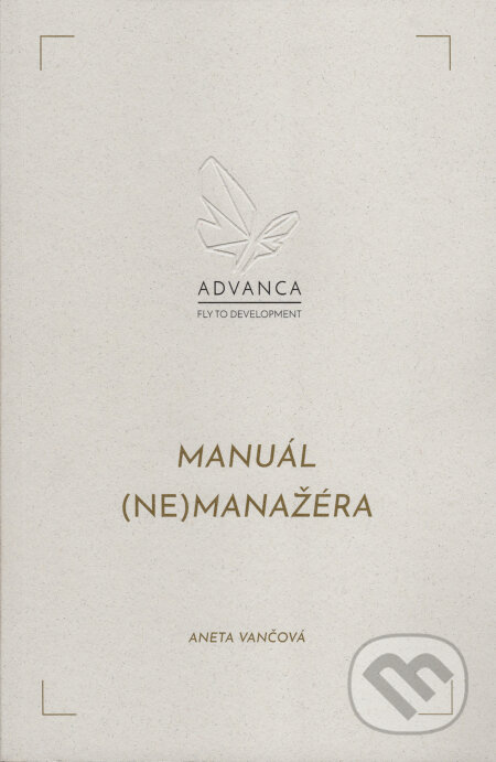 E-kniha: Manuál (ne)manažéra (Aneta Vančová). ADVANCA E-kniha: Manuál (ne)manažéra (Aneta Vančová). ADVANCA