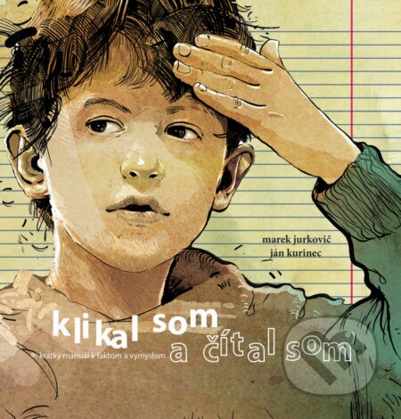 E-kniha: Klikal som a čítal som (Ján Kurinec). Ján Kurinec E-kniha: Klikal som a čítal som (Ján Kurinec). Ján Kurinec