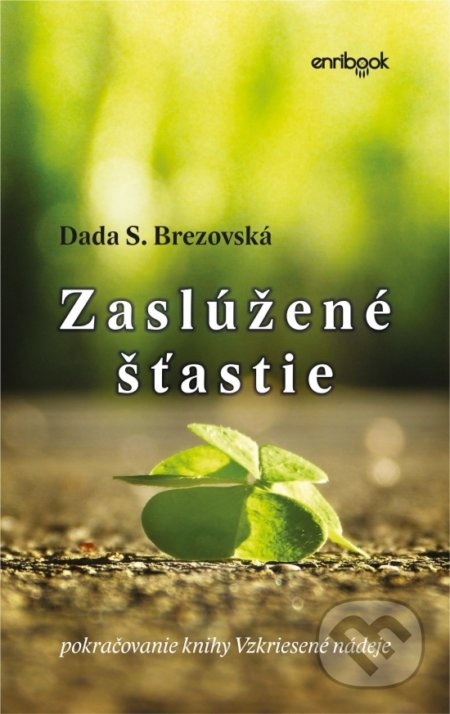 Kniha: Zaslúžené šťastie (Dada S. Brezovská). Enribook, 2020 Kniha: Zaslúžené šťastie (Dada S. Brezovská). Enribook, 2020