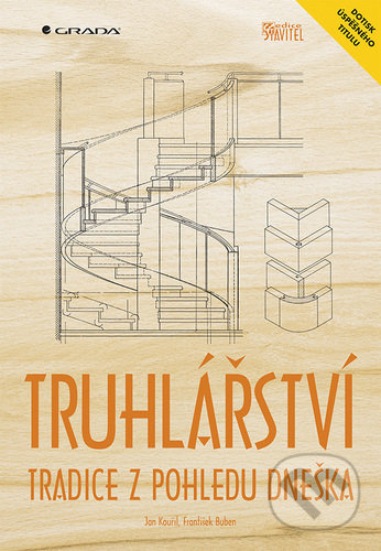 Kniha: Truhlářství (František Buben a Jan Kouřil). Grada, 2020 Kniha: Truhlářství (František Buben a Jan Kouřil). Grada, 2020