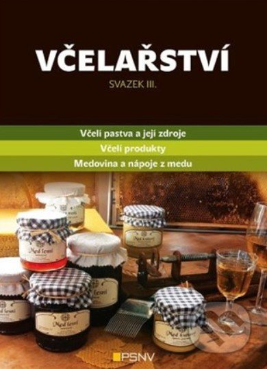 Kniha: Včelařství (Autorský kolektiv). Pracovní společnost nástavkových včelařů CZ, 2020 Kniha: Včelařství (Autorský kolektiv). Pracovní společnost nástavkových včelařů CZ, 2020