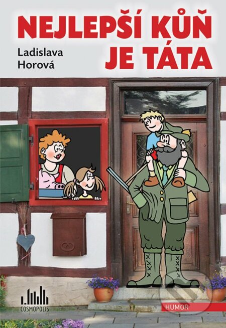 E-kniha: Nejlepší kůň je táta (Ladislava Horová). Grada, 2020 E-kniha: Nejlepší kůň je táta (Ladislava Horová). Grada, 2020