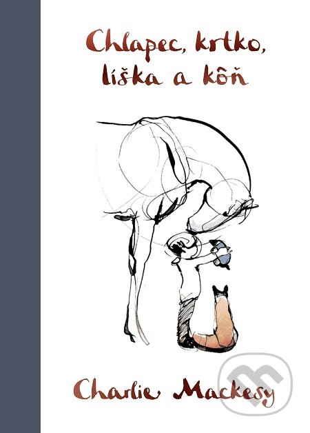 E-kniha: Chlapec, krtko, líška a kôň (Charlie Mackesy). Tatran, 2020 E-kniha: Chlapec, krtko, líška a kôň (Charlie Mackesy). Tatran, 2020