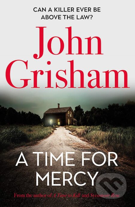 Kniha: A Time for Mercy (John Grisham). Hodder and Stoughton, 2020 Kniha: A Time for Mercy (John Grisham). Hodder and Stoughton, 2020
