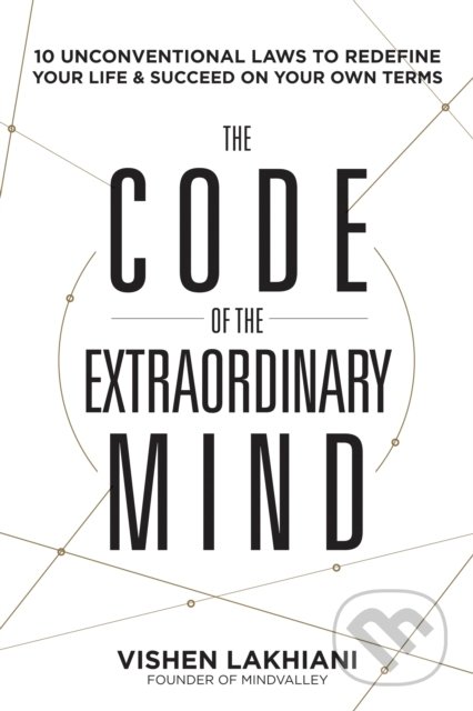 Kniha: The Code of the Extraordinary Mind (Vishen Lakhiani). Bantam Press, 2020 Kniha: The Code of the Extraordinary Mind (Vishen Lakhiani). Bantam Press, 2020