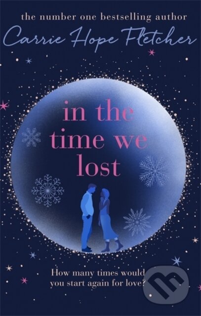 Kniha: In the Time We Lost (Carrie Hope Fletcher). Sphere, 2019 Kniha: In the Time We Lost (Carrie Hope Fletcher). Sphere, 2019