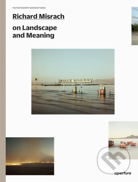 Kniha: Richard Misrach on Beauty, History, and the Landscape (Richard Misrach, Lucas Foglia a Meghann Riepenhoff). Aperture, 2021 Kniha: Richard Misrach on Beauty, History, and the Landscape (Richard Misrach, Lucas Foglia a Meghann Riepenhoff). Aperture, 2021