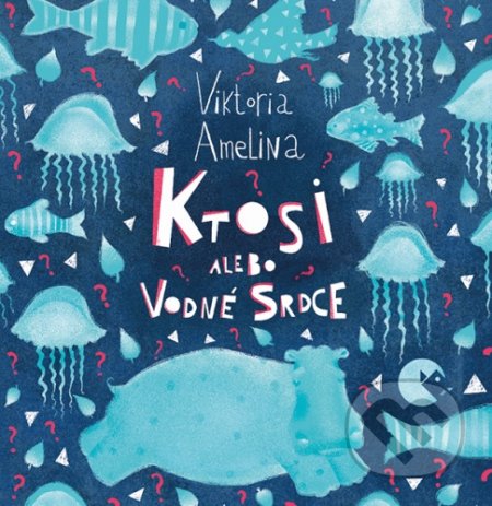 Kniha: Ktosi alebo vodné srdce (Viktoria Amelina). Občianske združenie Slniečkovo, 2020 Kniha: Ktosi alebo vodné srdce (Viktoria Amelina). Občianske združenie Slniečkovo, 2020