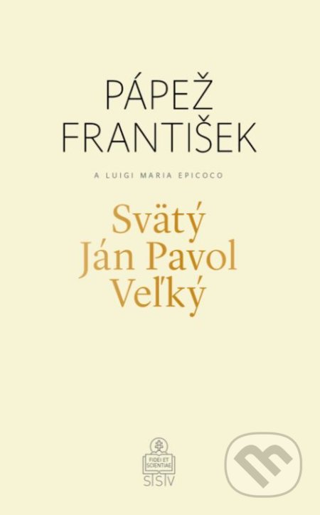 Kniha: Svätý Ján Pavol Veľký (Jorge Mario Bergoglio – pápež František a Luigi Maria Epicoco). Spolok svätého Vojtecha, 2020 Kniha: Svätý Ján Pavol Veľký (Jorge Mario Bergoglio – pápež František a Luigi Maria Epicoco). Spolok svätého Vojtecha, 2020