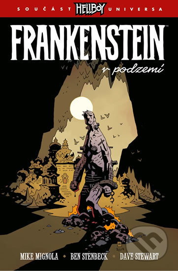 Kniha: Frankenstein v podzemí (Mike Mignola). Comics centrum, 2020 Kniha: Frankenstein v podzemí (Mike Mignola). Comics centrum, 2020