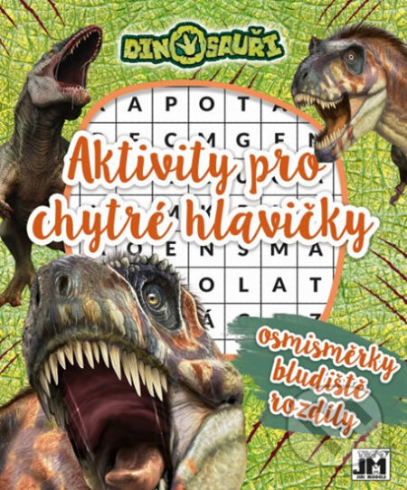 Kniha: Aktivity pro chytré hlavičky - Dinosauři (JRK Kladno). JRK Kladno, 2020 Kniha: Aktivity pro chytré hlavičky - Dinosauři (JRK Kladno). JRK Kladno, 2020