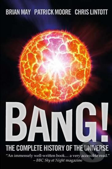 Bang! - Brian May, Patrick Moore, Chris Lintott, Hannah Wakeford, Carlton Books, 2016