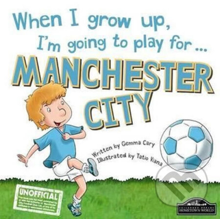 Kniha: When I grow up, I'm going to play for Manchester City (Gemma Cary). Hometown World, 2016 Kniha: When I grow up, I'm going to play for Manchester City (Gemma Cary). Hometown World, 2016