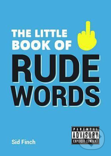 Kniha: The Little Book of Rude Words (Sid Finch). Summersdale, 2017 Kniha: The Little Book of Rude Words (Sid Finch). Summersdale, 2017