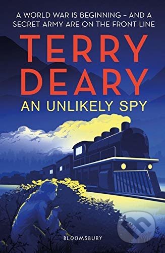 An Unlikely Spy - Terry Deary, Bloomsbury, 2019