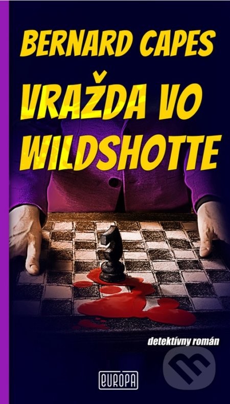 Kniha: Vražda vo Wildshotte (Bernard Capes). Európa, 2020 Kniha: Vražda vo Wildshotte (Bernard Capes). Európa, 2020